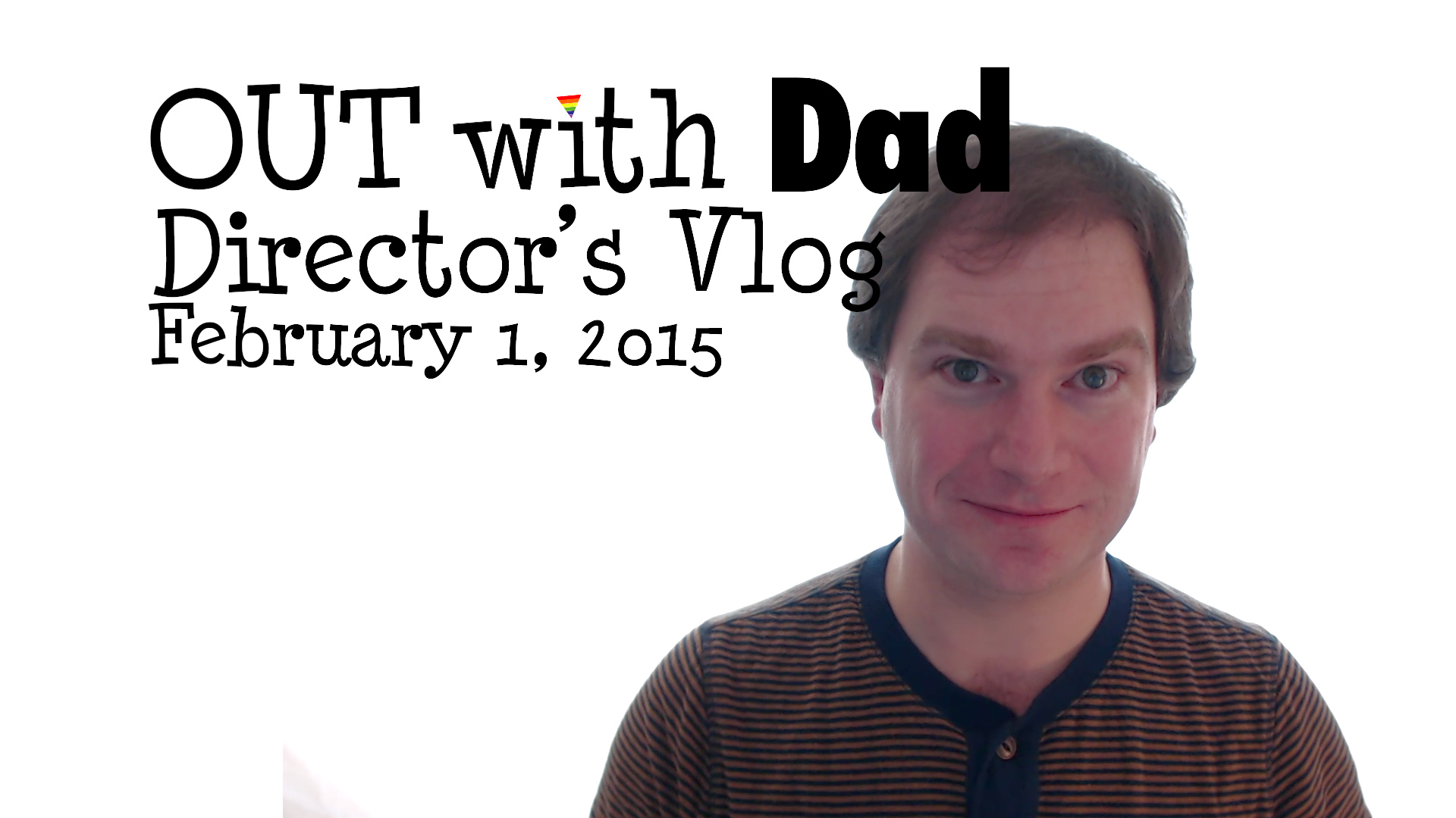 Director’s Vlog – February 1, 2015