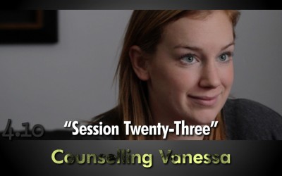 4.10 “Counselling Vanessa – Session Twenty-Three”