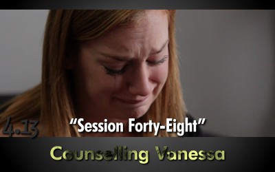 4.13 “Counselling Vanessa  – Session Forty-Eight”