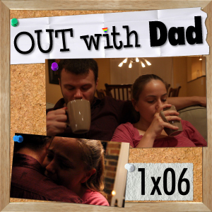 1.06 “Tea with Dad”