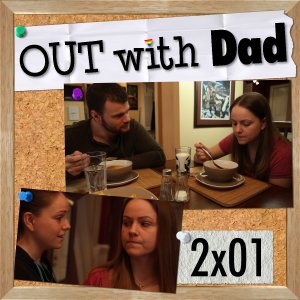 2.01 “Out with Dad”